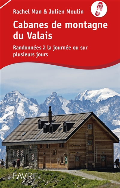Cabanes de montagne du Valais : randonnées à la journée ou sur plusieurs jours