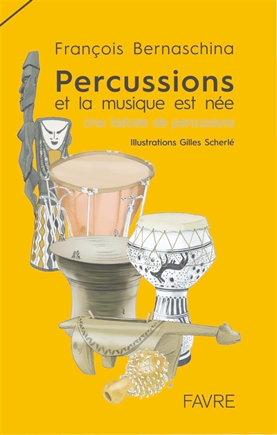 Percussions et la musique est née : Une histoire de percussions , llustrations par Gilles Scherlé