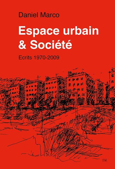 Espace urbain et société : Écrits 1970-2009