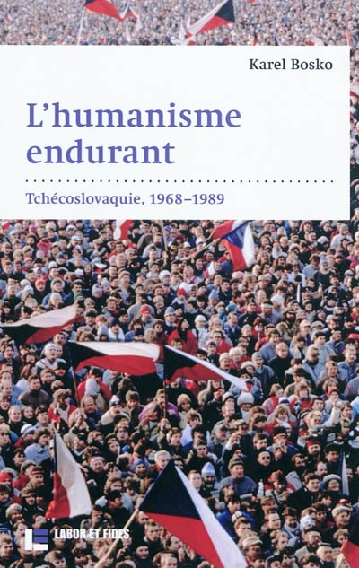 L'humanisme endurant : Tchécoslovaquie, 1968-1989