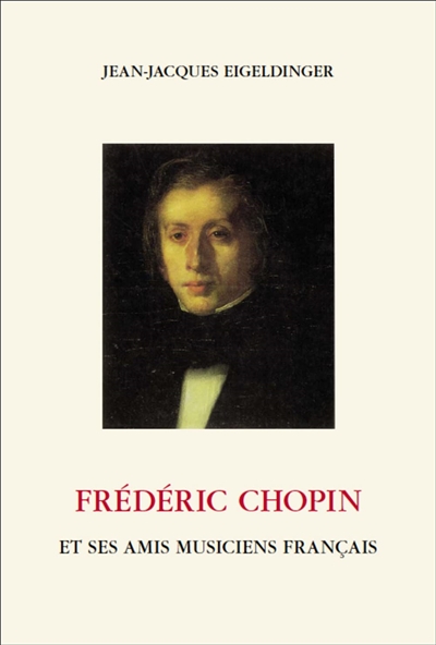 Frédéric Chopin et ses amis musiciens français