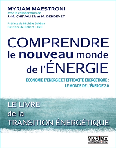 Comprendre le nouveau monde de l'énergie : économie d'énergie et efficacité énérgétique, le monde de l'énergie 2.0
