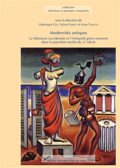 Modernités antiques : la littérature occidentale et l'Antiquité gréco-romaine dans la première moitié du XXe siècle