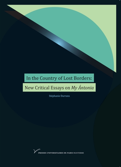 In the country of lost borders : New critical essays on "My Ántonia"
