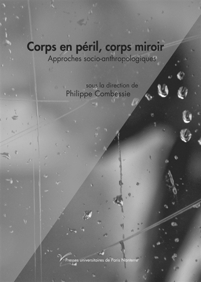 Corps en péril, corps miroir : approches socio-anthropologiques