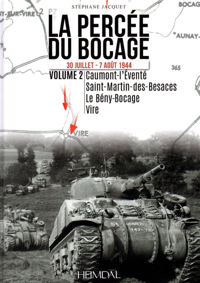La percée du bocage, 30 juillet-16 août 1944 :. 2 , Caumont-l'Éventé, Saint-Martin-des-Besaces, Le Bény-Bocage, Vire