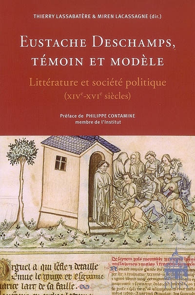 Eustache Deschamps, témoin et modèle : littérature et société politique, XIVe-XVIe siècles