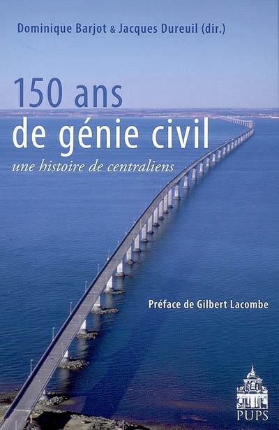 150 ans de génie civil : une histoire des centraliens