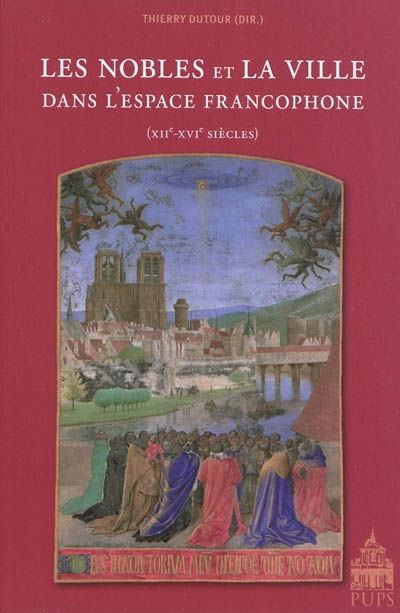 Les nobles et la ville dans l'espace francophone : XII-XVIe siècles