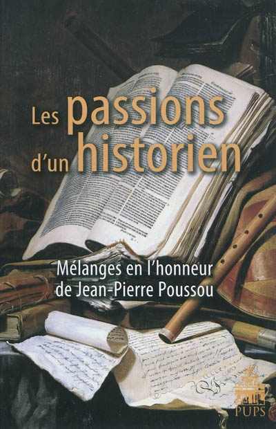 Les passions d'un historien : mélanges en l'honneur de Jean-Pierre Poussou