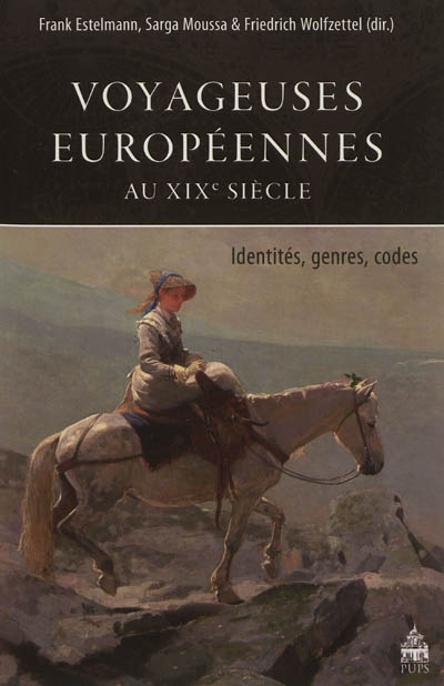 Voyageuses européennes au XIXe siècle : identités, genres, codes