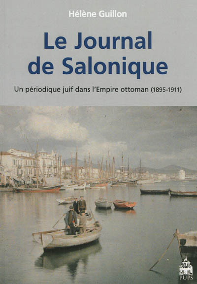 Le Journal de Salonique : un périodique juif dans l'Empire ottoman, 1895-1911