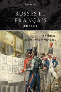 Russes et Français, 1812-1818 : une histoire des perceptions mutuelles