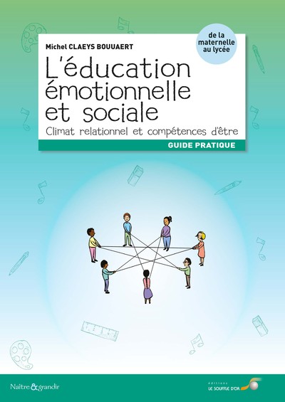 L'éducation émotionnelle et sociale : climat relationnel et compétences d'être : guide pratique