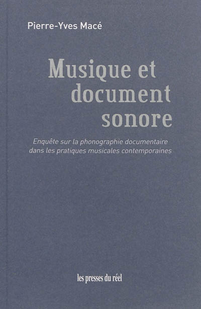 Musique et document sonore : enquête sur la phonographie documentaire dans les pratiques musicales contemporaines