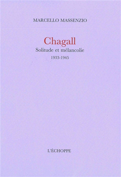 Chagall : "Solitude" et mélancolie : 1933-1945
