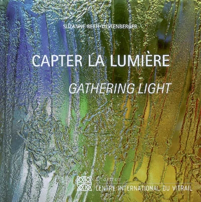 Capter la lumière : femmes artistes-verriers du XXIe siècle = = Gathering light : female glass artists of the 21st century
