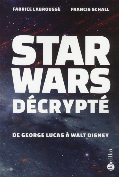 "Star wars" décrypté : de George Lucas à Walt Disney