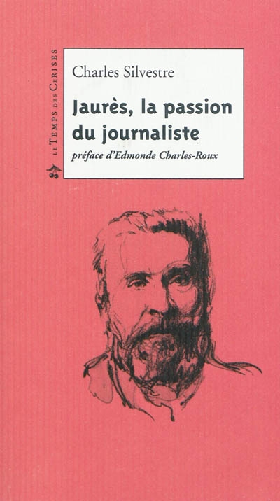 Jaurès, la passion du journaliste