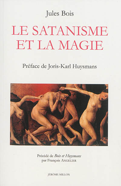 Le satanisme et la magie : 1895 Précédé de Bois et Huysmans