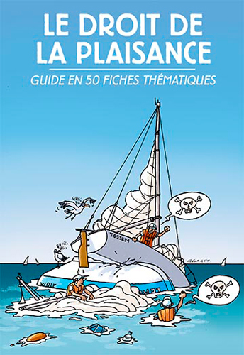 Droit de la plaisance, la mer : guide en 50 fiches thématiques