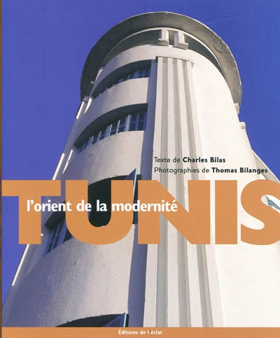 Tunis : l'orient de la modernité