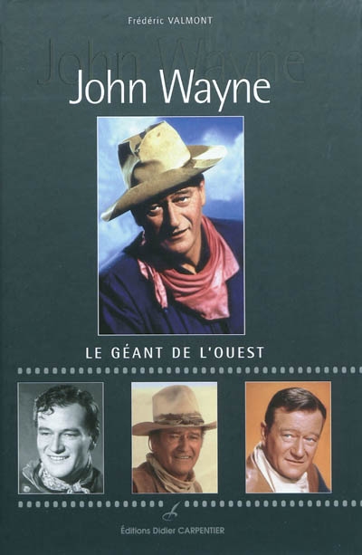 John Wayne, le géant de l'Ouest