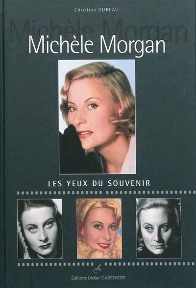 Michèle Morgan : les yeux du souvenir