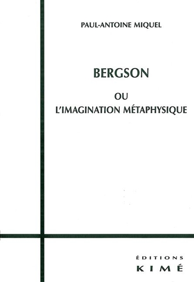 Bergson ou L'imagination métaphysique