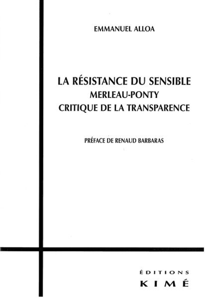 La résistance du sensible : Merleau-Ponty critique de la transparence