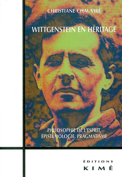 Wittgenstein en héritage : philosophie de l'esprit, épistémologie, pragmatisme