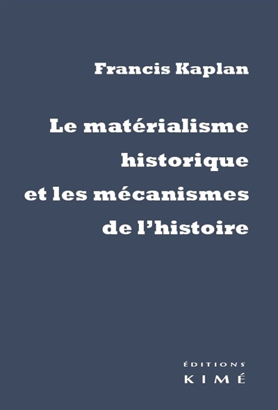 Le matérialisme historique et les mécanismes de l'histoire