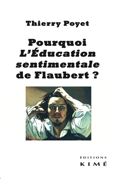 Pourquoi "L'éducation sentimentale" de Flaubert ?