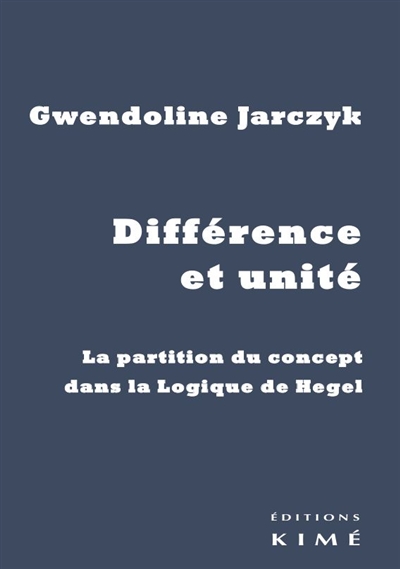 Différence et unité : la partition du concept dans la "Logique" de Hegel