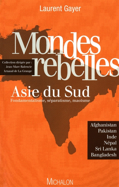 Asie du Sud : fondamentalisme, séparatisme, maoïsme