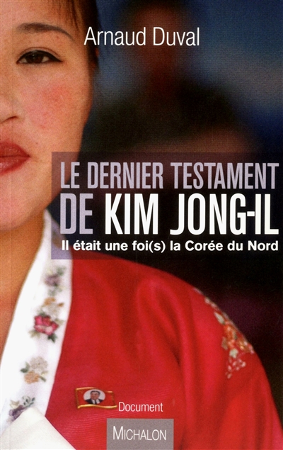 Le dernier testament de Kim Jong-II : il était une foi(s) la Corée du Nord