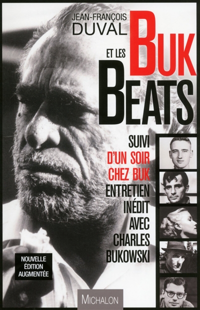 Buk et les Beats : essai sur la Beat Generation ; suivi de Un soir chez Buck : entretien inédit avec Charles Bukowski
