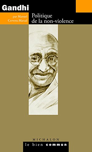 Gandhi, la politique de la non-violence