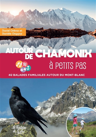 Autour de Chamonix à petits pas : 40 balades familiales autour du mont Blanc