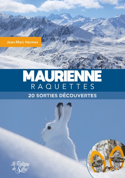 Maurienne, raquettes : 20 sorties découvertes