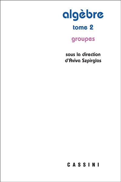 Algèbre. tome 2 : groupes