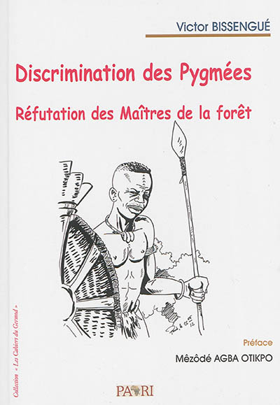 La discrimination des pygmées : réfutation des maîtres de la forêt