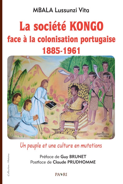 La société Kongo face à la colonisation portugaise (1885-1961) : un peuple et une culture en mutations