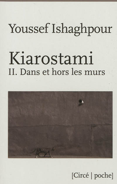 Kiarostami. 2 , Dans et hors les murs