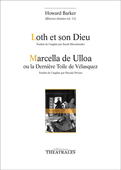 Loth et son Dieu ; Marcella de Ulloa ou la dernière toile de Vélazquez