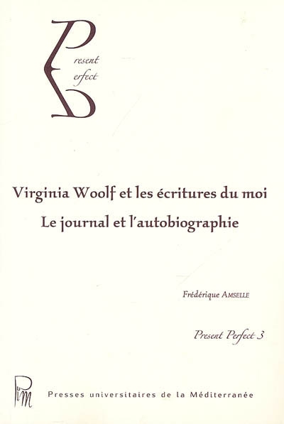 Virginia Woolf et les écritures du moi : le journal et l'autobiographie