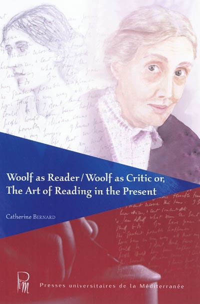 Woolf as reader, Woolf as critic or, The art of reading in the present