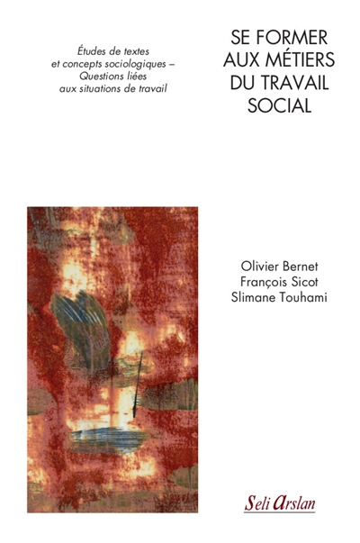Se former aux métiers du travail social : études de textes et concepts sociologiques, questions liées aux situations de travail