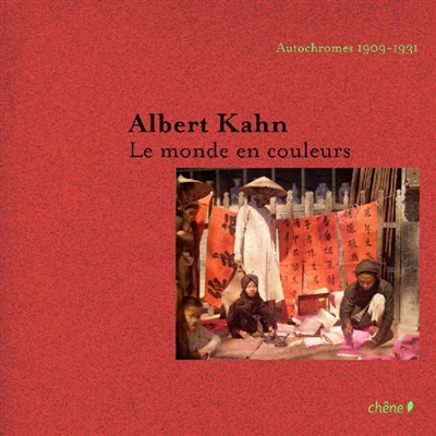 Albert Kahn, le monde en couleurs : autochromes 1909-1931