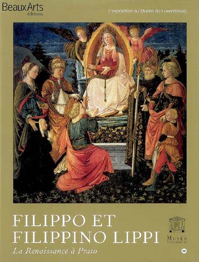 Filippo et Filippino Lippi : la Renaissance à Prato : exposition, Paris, Musée du Luxembourg, 25 mars - 2 août 2009